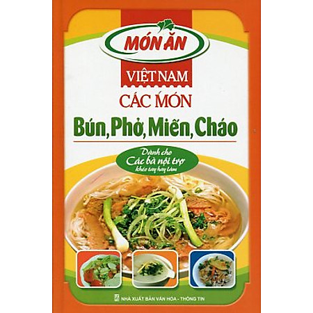 "Việt Nam Các Món Bún, Phở, Miến, Cháo"