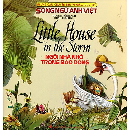 Những Câu Chuyện Thú Vị Giáo Dục Trẻ - Ngôi Nhà Nhỏ Trong Bão Giông (Song Ngữ Anh - Việt)