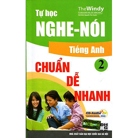 "Tự Học Nghe - Nói Tiếng Anh Chuẩn, Dễ, Nhanh (Tập 2) - Kèm CD"