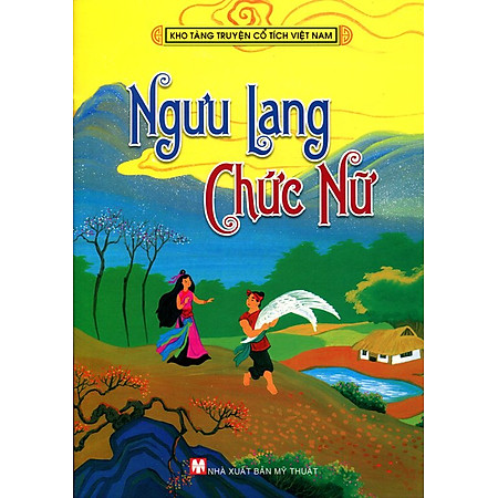 Kho Tàng Truyện Cổ Tích Việt Nam - Ngưu Lang Chức Nữ