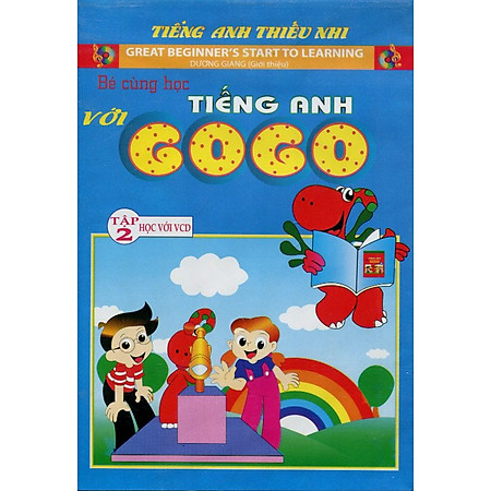 Bé Cùng Học Tiếng Anh Với Gogo - Tập 2 (Kèm VCD)