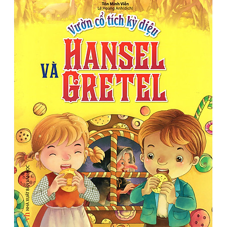 Vườn Cổ Tích Kỳ Diệu - Hansel Và Gretel