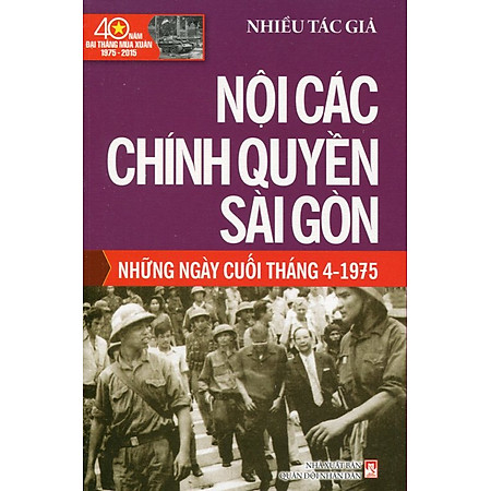 40 Năm Đại Thắng Mùa Xuân 1975 - 2015 - Nội Các Chính Quyền Sài Gòn Những Ngày Cuối Tháng 4 - 1975