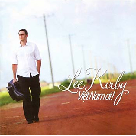 Lee Kirby - Việt Nam Ơi ! (CD)