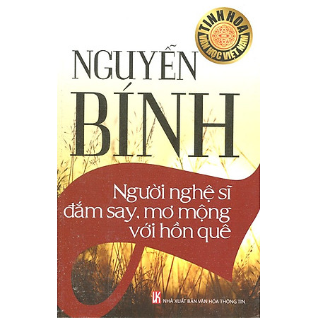 "Nguyễn Bính - Người Nghệ Sĩ Đắm Say,  Mơ Mộng Với Hồn Quê"