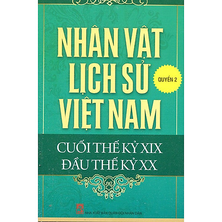 Nhân Vật Lịch Sử Việt Nam Cuối Thế Kỷ XIX Đầu Thế Kỷ XX (Quyển 2)
