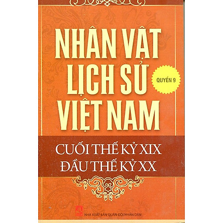 Nhân Vật Lịch Sử Việt Nam Cuối Thế Kỷ XIX Đầu Thế Kỷ XX (Quyển 9)