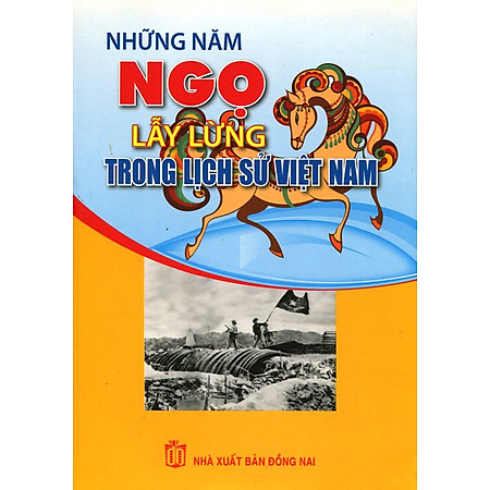Những Năm Ngọ Lẫy Lừng Trong Lịch Sử Việt Nam