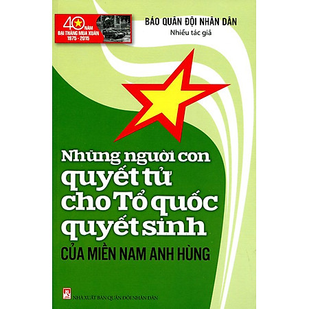 Những Người Con Quyết Tử Cho Tổ Quốc Quyết Sinh Của Miền Nam Anh Hùng