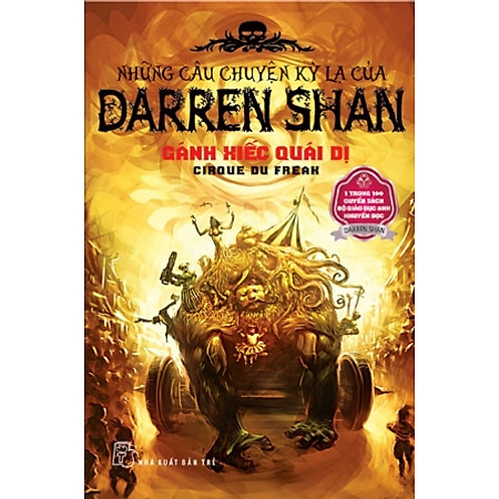 Những Câu Chuyện Kỳ Lạ Của Darren Shan 01 - Gánh Xiếc Quái Dị (Sách Tái Bản 2011)