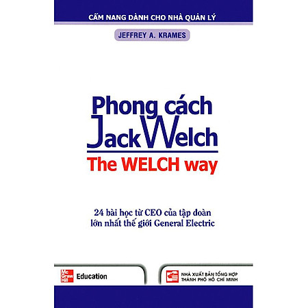 Phong Cách Jack Welch - 24 Bài Học Từ CEO Của Tập Đoàn Lớn Nhất Thế Giới General Electric