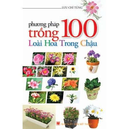 Phương Pháp Trồng 100 Loài Hoa Trong Chậu