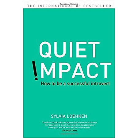 Quiet Impact: How To Be A Successful Introvert