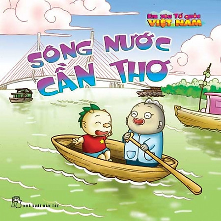 Em Yêu Tổ Quốc Việt Nam - Sông Nước Cần Thơ