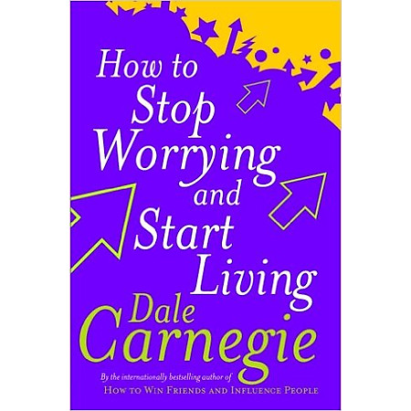 How To Stop Worrying And Start Living (Paperback)