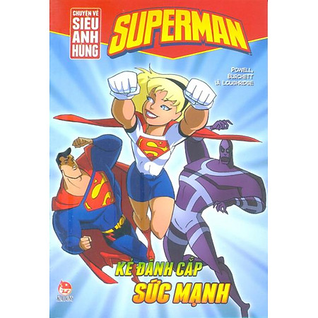 Superman - Chuyện Về Siêu Anh Hùng - Kẻ Đánh Cắp Sức Mạnh