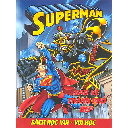 Superman - Sách Học Vui Vui Học - Bảo Vệ Thành Phố Đẹp