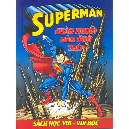 Superman - Sách Học Vui Vui Học - Chào Người Đàn Ông Thép