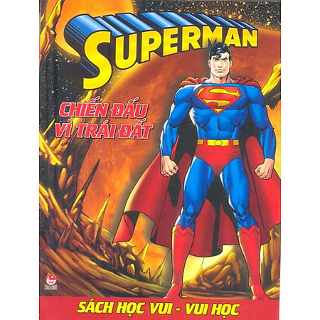 Superman - Sách Học Vui Vui Học - Chiến Đấu Vì Trái Đất