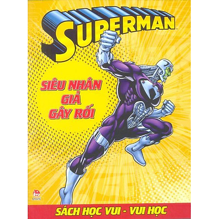 Superman - Sách Học Vui Vui Học - Siêu Nhân Giả Gây Rối