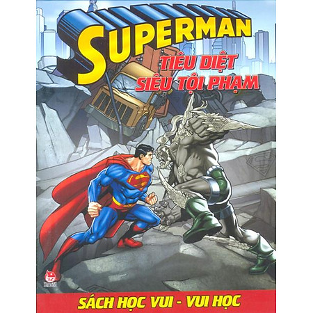 Superman - Sách Học Vui Vui Học - Tiêu Diệt Siêu Tội Phạm