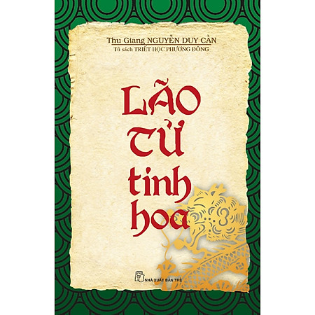Tủ Sách Triết Học Phương Đông: Lão Tử Tinh Hoa