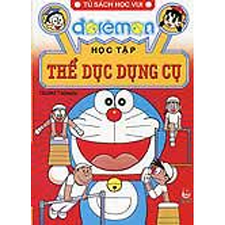 Doraemon Học Tập: Thể Dục Dụng Cụ (Tái Bản 2015)