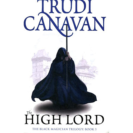 The High Lord: Book 3 Of The Black Magician