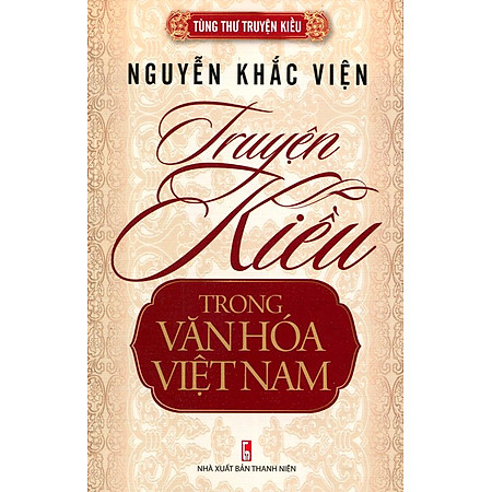 Tùng Thư Truyện Kiều - Truyện Kiều Trong Văn Hóa Việt Nam - Nguyễn Khắc Viện