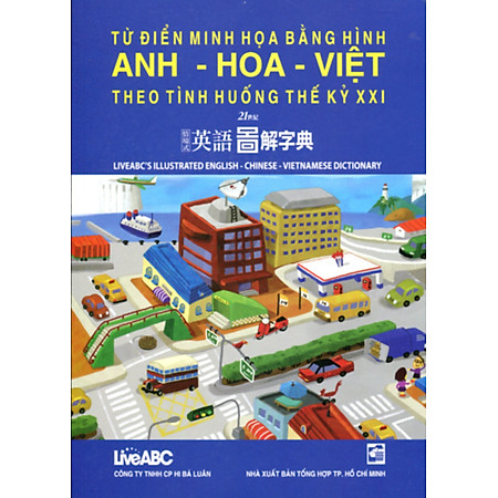 Từ Điển Minh Họa Bằng Hình Anh - Hoa -Việt Theo Tình Huống Thế Kỷ XXI (Kèm CD)