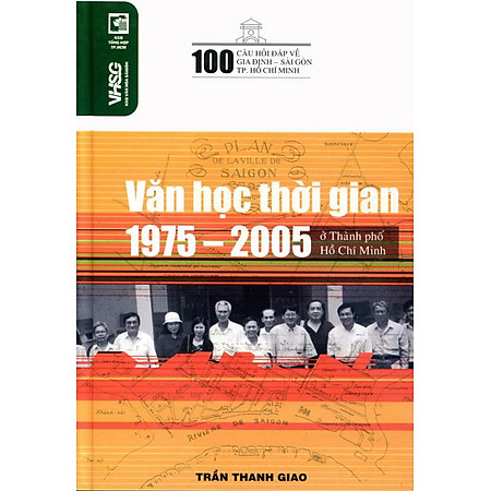 100 Câu Hỏi Về Gia Định Sài Gòn - Văn Học Thời Kỳ 1975 - 2005 Ở Thành Phố Hồ Chí Minh