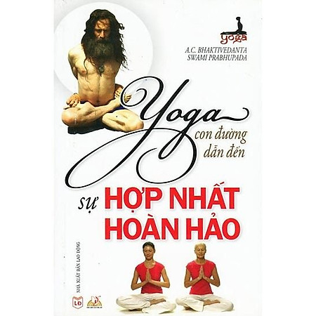 Yoga Con Đường Dẫn Đến Sự Hợp Nhất Hoàn Hảo