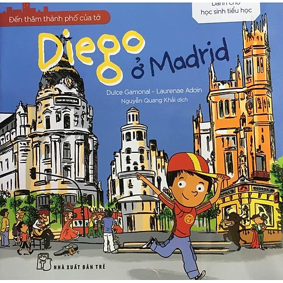[Download Sách] Đến Thăm Thành Phố Của Tớ - Diego Ở Madrid