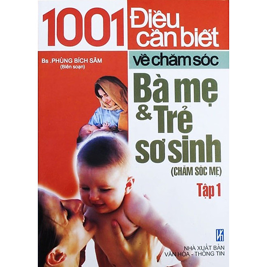 1001 Điều Cần Biết Về Chăm Sóc Bà Mẹ Và Trẻ Sơ Sinh - Tập 1