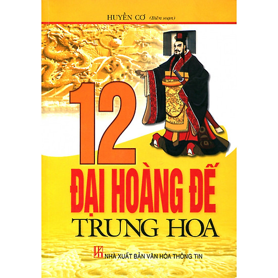 [Download Sách] 12 Đại Hoàng Đế Trung Hoa