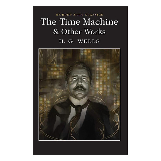 The Time Machine And Other Works