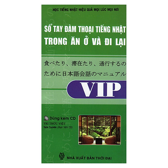 Sổ Tay Đàm Thoại Tiếng Nhật Trong Ăn Ở Và Đi Lại (Kèm CD)