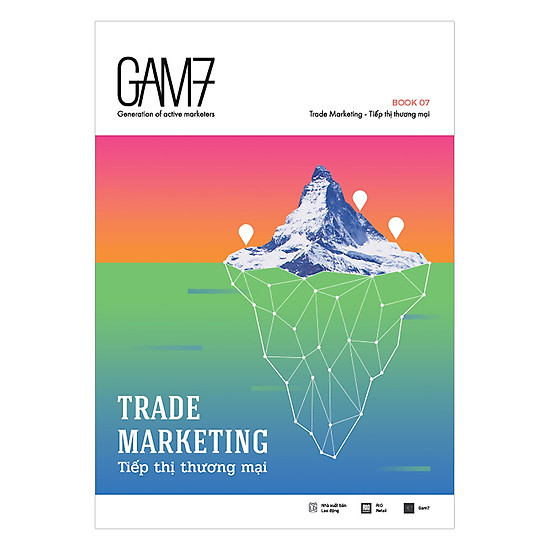 [Download sách] GAM7 Book No.7 Trade Marketing - Tiếp Thị Thương Mại