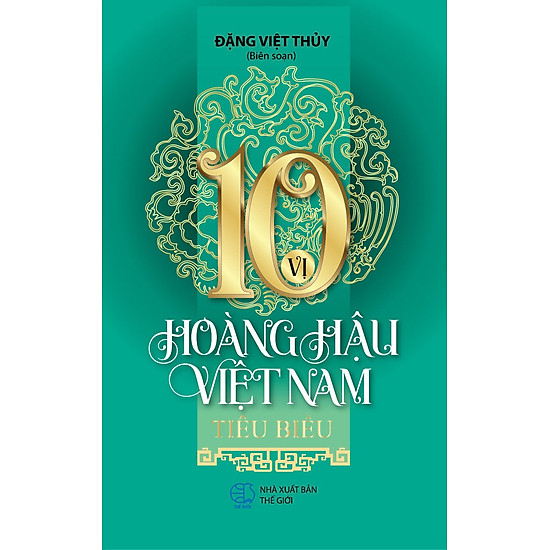 10 Vị Hoàng Hậu Việt Nam Tiểu Biểu