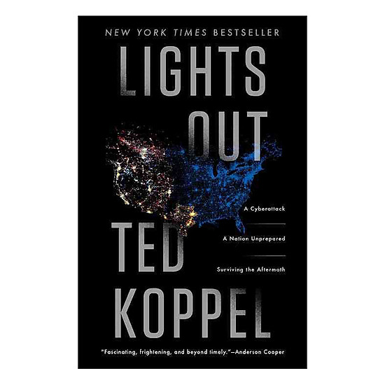 Lights Out: A Cyberattack, A Nation Unprepared, Surviving The Aftermath