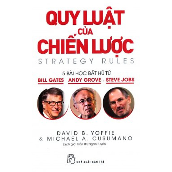 Quy Luật Của Chiến Lược: 5 Bài Học Bất Hủ Từ Bill Gates, Andy Grove & Steve Jobs