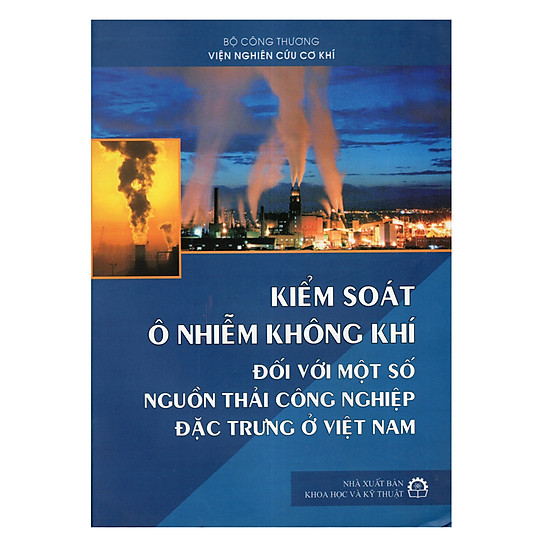 Kiểm Soát Ô Nhiễm Không Khí Đối Với Một Số Nguồn Thải Công Nghiệp Đặc Trưng Ở Việt Nam