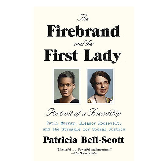 Download sách The Firebrand And The First Lady - Portrait Of A Friendship: Pauli Murray, Eleanor Roosevelt, And The Struggle For Social Justice