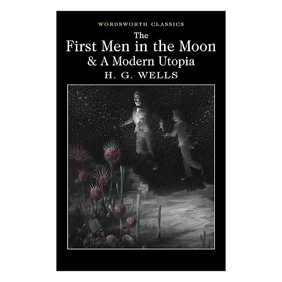 The First Men In The Moon And A Modern Utopia