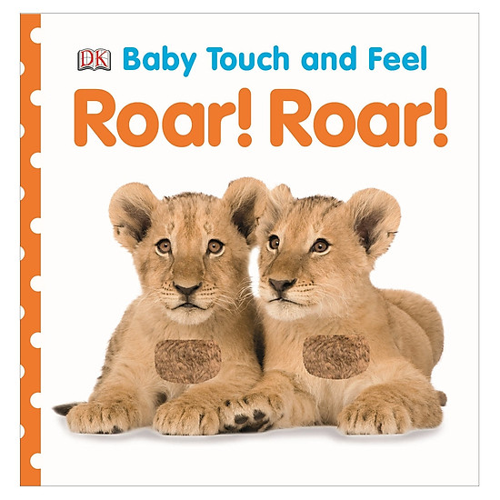 Baby Touch And Feel Roar! Roar!