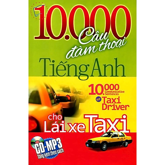 10.000 câu đàm thoại tiếng anh - Cho lái xe Taxi (Kèm CD)