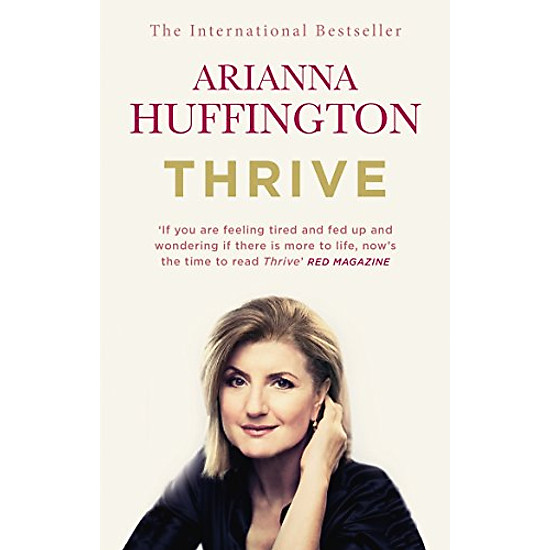Thrive: The Third Metric To Redefining Success And Creating A Happier Life
