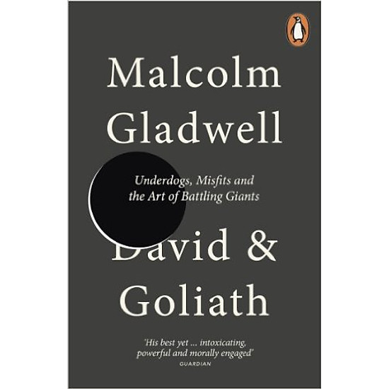 David & Goliath: Underdogs, Misfits And The Art Of Battling Giants
