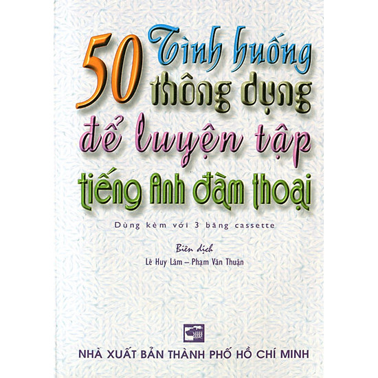 [Download Sách] 50 Tình Huống Thông Dụng Để Luyện Tập Tiếng Anh Đàm Thoại (Kèm 3 CD)