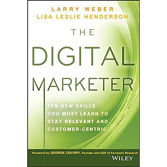 [Download Sách] The Digital Marketer: Ten New Skills You Must Learn To Stay Relevant And Customer-Centric